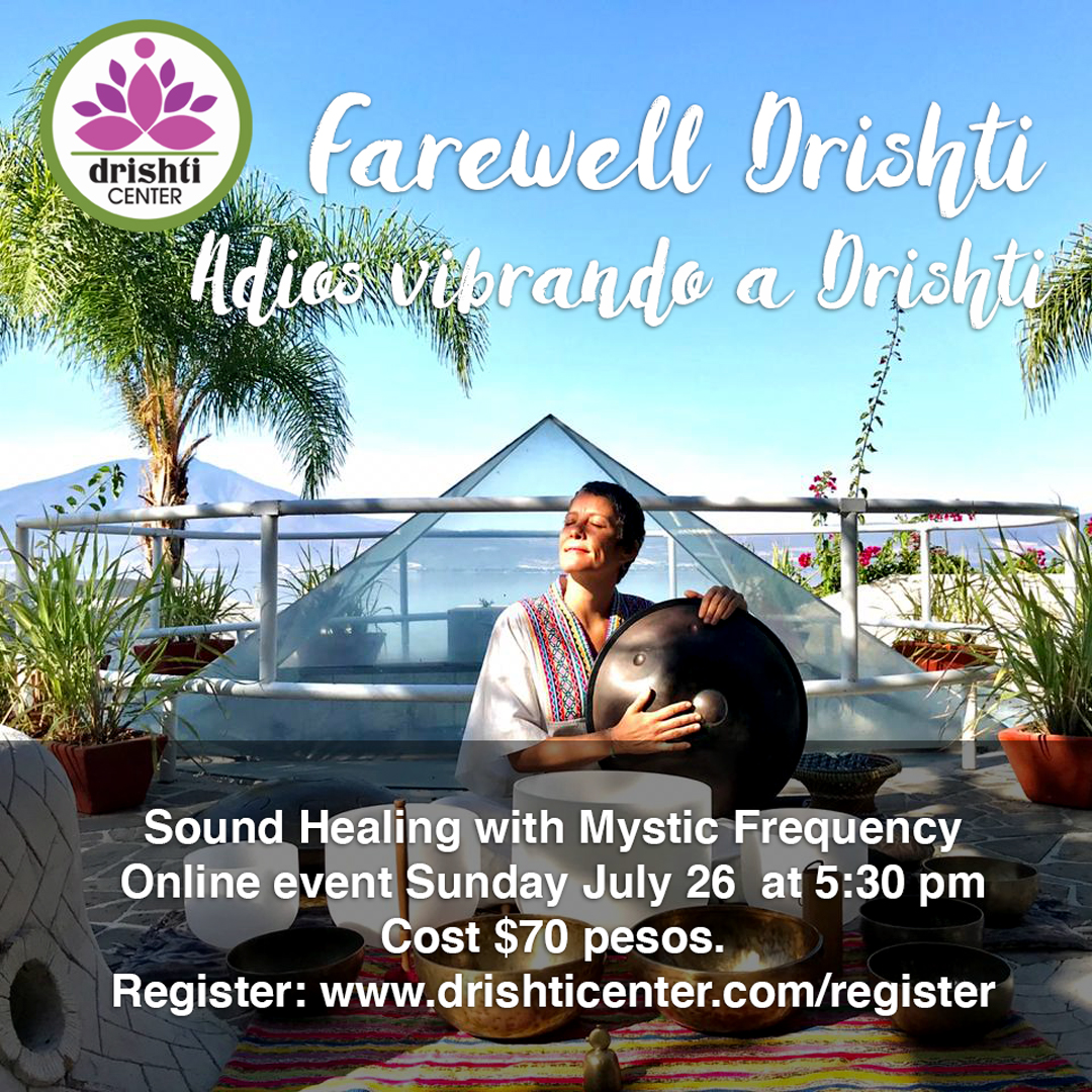 Farewell Drishti Sound Healing Event –  July 26, 2020